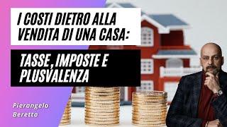 COSTI PER VENDERE CASA: guida alle TASSE, IMPOSTE E PLUSVALENZA IMMOBILIARE