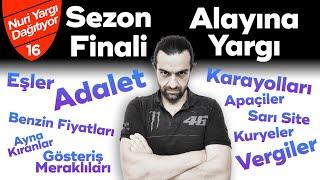 Alayına Yargı / Sezon Finali | Nuri Yargı Dağıtıyor #16