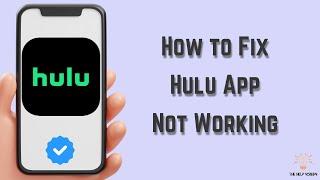 How to Fix Hulu App Not Working : Multiple Solutions! (Apple & Android)