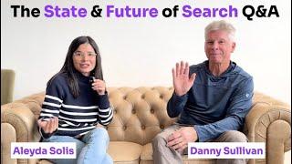 The State and Future of Search Q&A with Danny Sullivan, Google Search Liaison