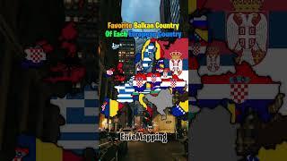 Favorite Balkan Country Of Each European Country