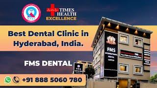 Best Dental Clinic in Hyderabad, Top Hospital for Dental Implants, Cosmetic Dentist & Invisalign-FMS