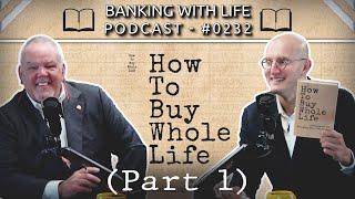 Ryan's Book "How to Buy Whole Life" (Part 1) (BWL #0232)