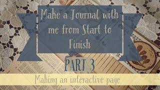 Come make a junk journal with me- Part 3: Making an Interactive Page (beginner friendly)