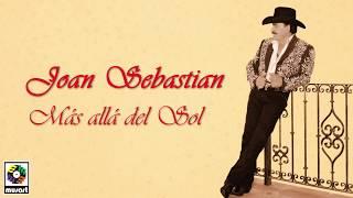 Joan Sebastian - Más Allá del Sol (Letra Oficial)