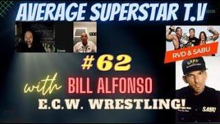 Average Superstar T.V. (Episode #62) with BILL ALFONSO of E.C.W. Wrestling