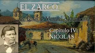 EL ZARCO de Ignacio Manuel Altamirano Capítulo 4: NICOLAS #elzarco #ignaciomanuelaltamirano