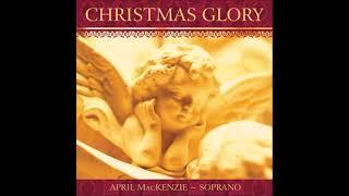 Christmas Glory: Soprano - April MacKenzie