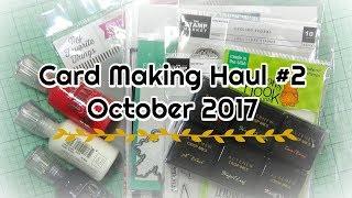 Card Making Haul #2 | October 2017