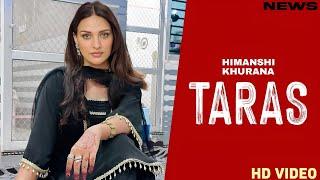 Taras Song - Himanshi Khurana | Punjabi | New Song | Himanshi Khurana New Song 2024 |