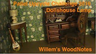 Pallet Upcycle Challenge 2016, A Dollshouse Lamp, Willem's WoodNotes