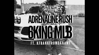 Adrenaline Rush x 6king MLB x KFrankFromDaNawf