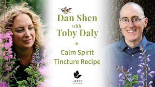 Dan Shen with Toby Daly + Calm Spirit Tincture Recipe