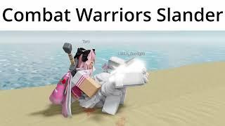 Combat Warriors Slander
