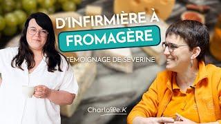 Séverine : D'infirmière à Fromagère