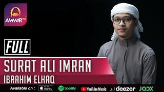 IBRAHIM ELHAQ || SURAT ALI IMRAN FULL