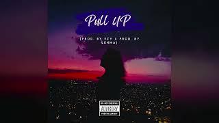 Pull Up (prod. by ezy x prod. by Lehma)