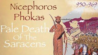 Nicephoros Phokas: Pale Death of the Saracens (950-969) // Byzantium Documentary