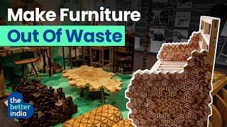 Turning Discarded Wood Into Elegant Furniture | Differniture | The Better India