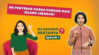 Kenapa Harga Pangan Selalu Naik Jelang Lebaran? | Ep. 1 Bu Makmur Bertanya