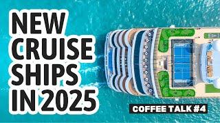 NEW CRUISE SHIPS Launching in 2025!