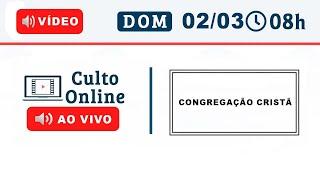 CULTO ONLINE CCB - 02/03/2025 - PALAVRA EFÉSIOS 1 - CCB Santo Culto a Deus