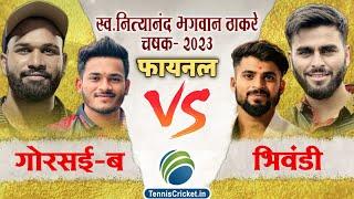 Mega Final || Gorsai B Vs Riyan Sports Bhiwandi Match || Late Nityanand Bhagwan Thakre Chashak 2023