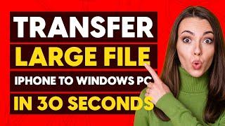 How to Transfer Large Videos from iPhone to PC without Error!