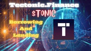 Tectonic Finance $TONIC | Decentralized Money Market For Borrowing And Lending