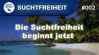 Die Suchtfreiheit beginnt jetzt!