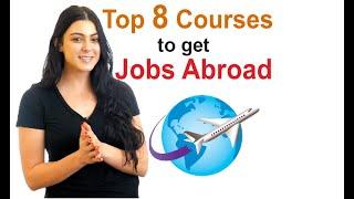 Work Abroad - Top 8 Courses to get Overseas Jobs |  study abroad consultants