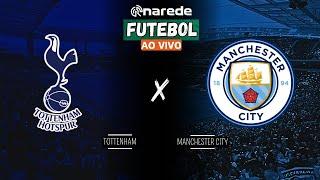 TOTTENHAM X MANCHESTER CITY AO VIVO - COPA DA LIGA INGLESA 2024 - OITAVAS DE FINAL