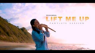 Lift Me Up - Rihanna | Panflute Version | Cover | By Raimy Salazar