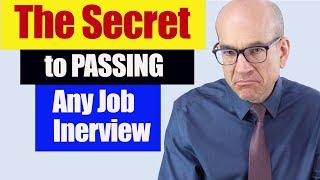 The Ultimate SECRET TO Passing Any Job Interview