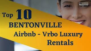 Bentonville AR Airbnb ~ (Top 10 Vrbo Luxury Rentals)