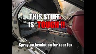 Spray-on Sound and Heat Insulation for your Foxbody! - Episode 43