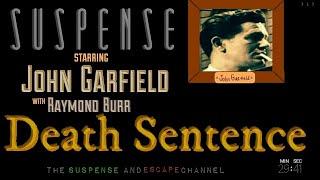 JOHN GARFIELD Given "Death Sentence" by RAYMOND BURR •  [remastered] • SUSPENSE Best Episodes