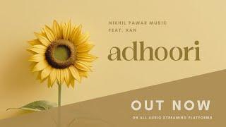 Adhoori -  Feat. Xan | New Indie Song 2025