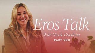 Power of Feminine Creativity | Eros Talk with Nicole Daedone Part XXII