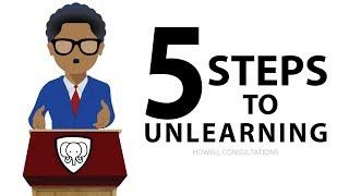 How To Unlearn (LEARN TO UNLEARN AND RELEARN!)