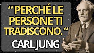 Ecco Perché le Persone ti TRADISCONO | Carl Jung