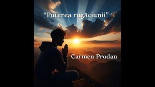 Carmen Prodan  "Puterea rugaciunii"