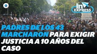 Acuden 10 mil personas a marcha por Ayotzinapa I Reporte Indigo