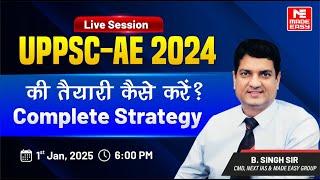 Preparation Strategy for UPPSC-AE 2024 by B.Singh Sir | MADE EASY