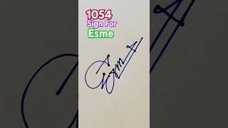 1054️ #SignatureTutorial for Esme!  #BeautifulName #ElegantSign #LearnToSign