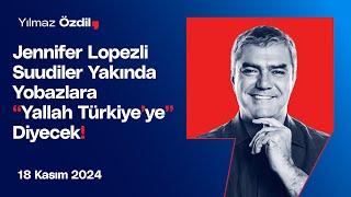 Jennifer Lopezli Suudiler Yakında Yobazlara “Yallah Türkiye’ye” Diyecek! - Yılmaz Özdil