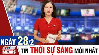 BẢN TIN SÁNG ngày 28/2 - Tin tức thời sự mới nhất hôm nay | VTVcab Tin tức