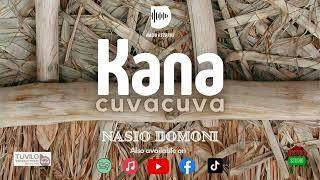 Kana cuvacuva- Nasio Domoni