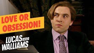 Love or Obsession | Little Britain | Lucas and Walliams