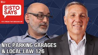 NYC Parking Garages LL126 | Christopher LaPunzina PE | Gordon Property Group | Sisto Says Episode 42